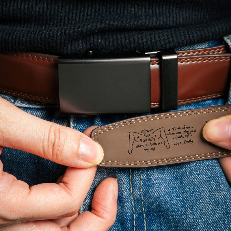 I Love Your Face Especially When It's Between My Legs – Naughty Personalized Leather Belt with Engraved Buckle for Him