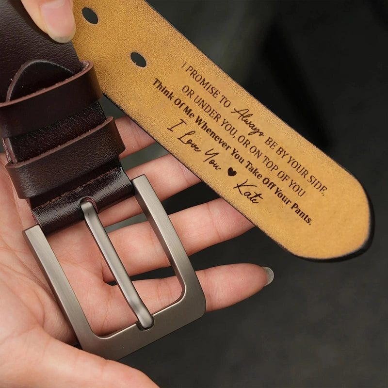 I Promise To Always Be By Your Side Sexy Naughty – Personalized Engraved Leather Belt