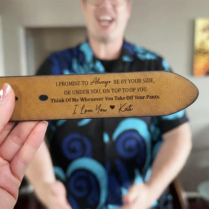 I Promise To Always Be By Your Side Sexy Naughty – Personalized Engraved Leather Belt